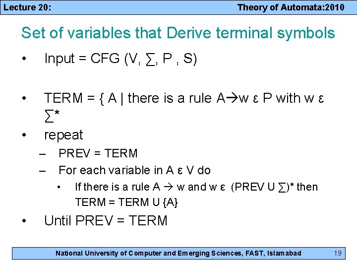 Lecture 20: Theory of Automata: 2010 Set of variables that Derive terminal symbols •