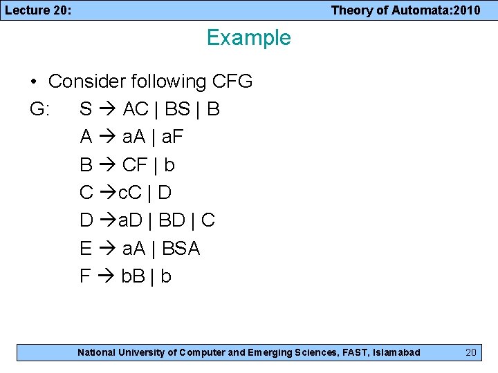 Lecture 20: Theory of Automata: 2010 Example • Consider following CFG G: S AC