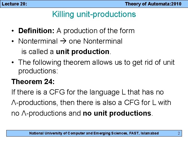 Lecture 20: Theory of Automata: 2010 Killing unit-productions • Definition: A production of the