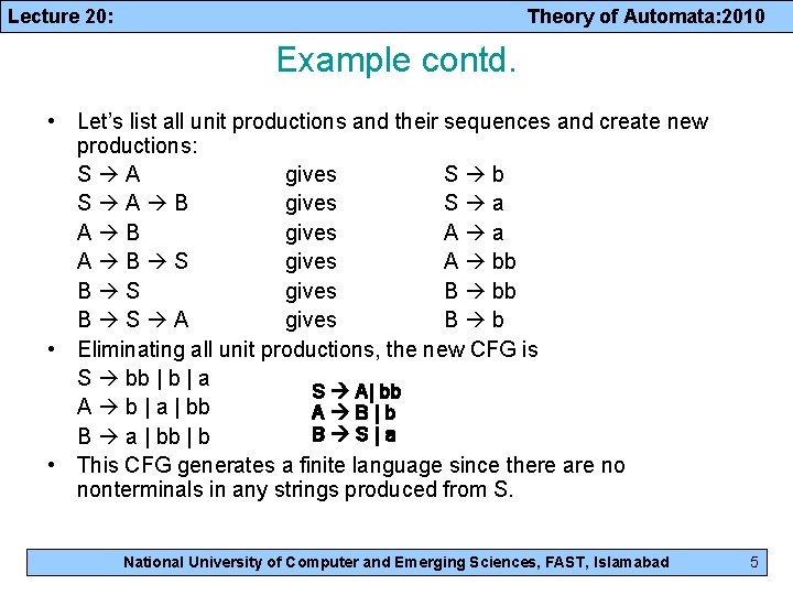 Lecture 20: Theory of Automata: 2010 Example contd. • Let’s list all unit productions