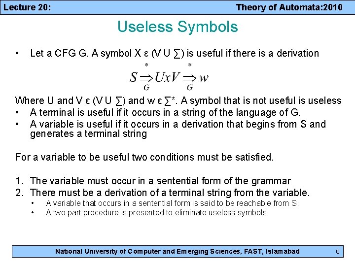 Lecture 20: Theory of Automata: 2010 Useless Symbols • Let a CFG G. A