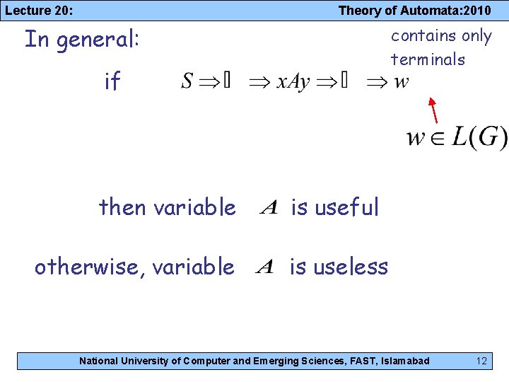 Lecture 20: Theory of Automata: 2010 In general: contains only terminals if then variable