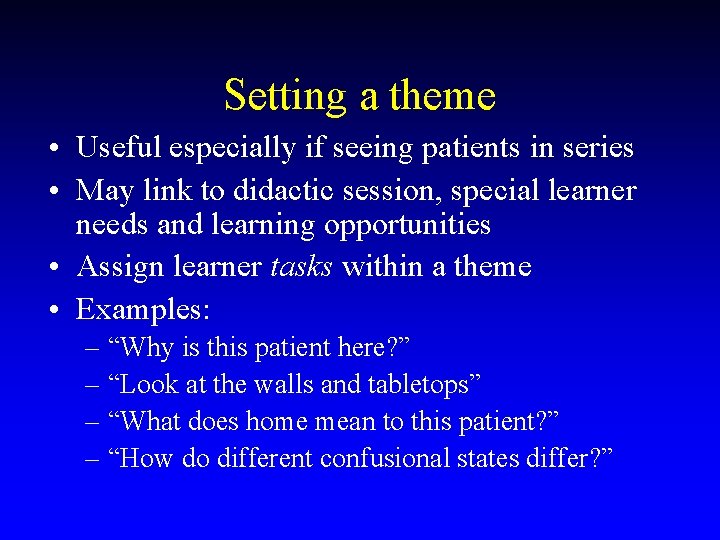 Setting a theme • Useful especially if seeing patients in series • May link