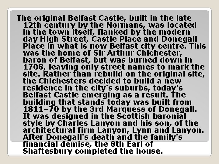 The original Belfast Castle, built in the late 12 th century by the Normans,