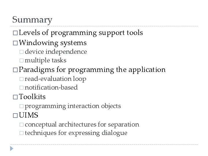 Summary � Levels of programming support tools � Windowing systems � device independence �