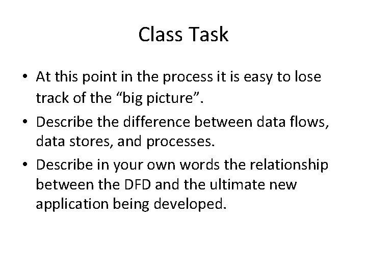 Class Task • At this point in the process it is easy to lose