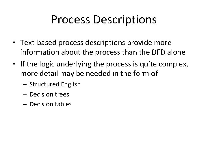 Process Descriptions • Text-based process descriptions provide more information about the process than the