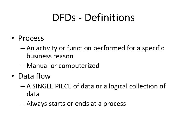 DFDs - Definitions • Process – An activity or function performed for a specific