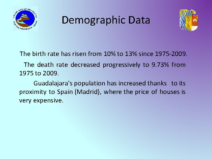 Demographic Data The birth rate has risen from 10% to 13% since 1975 -2009.