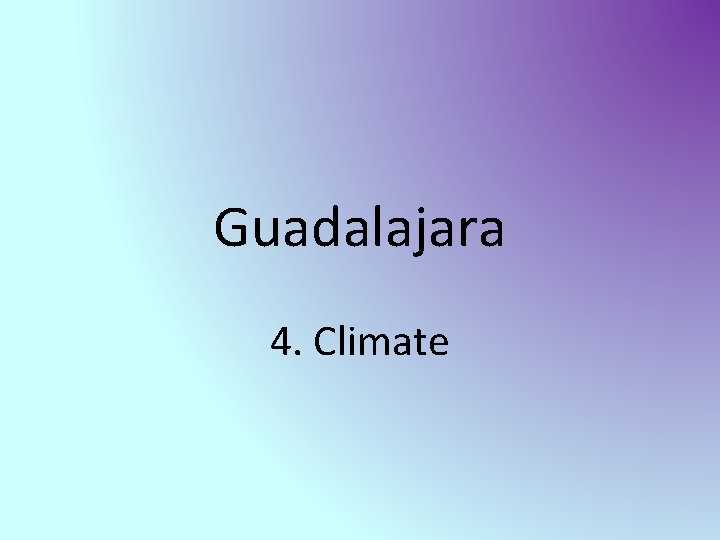 Guadalajara 4. Climate 