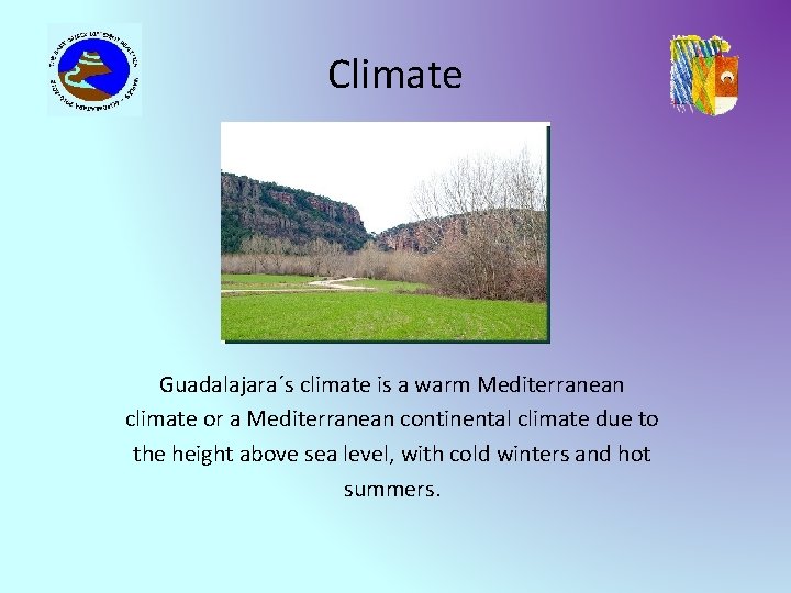 Climate Guadalajara´s climate is a warm Mediterranean climate or a Mediterranean continental climate due