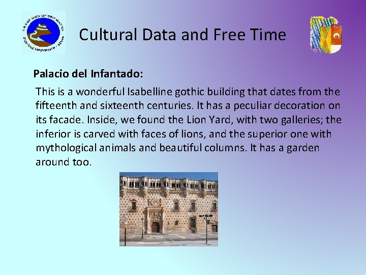 Cultural Data and Free Time Palacio del Infantado: This is a wonderful Isabelline gothic