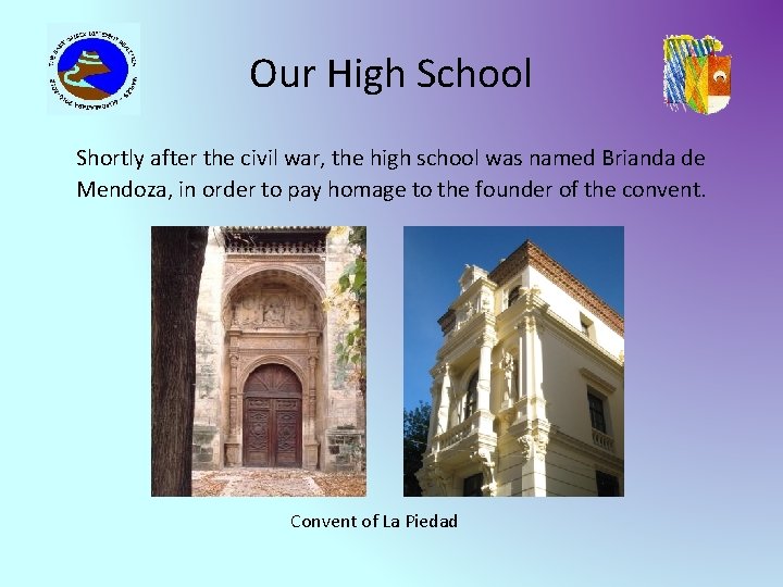 Our High School Shortly after the civil war, the high school was named Brianda