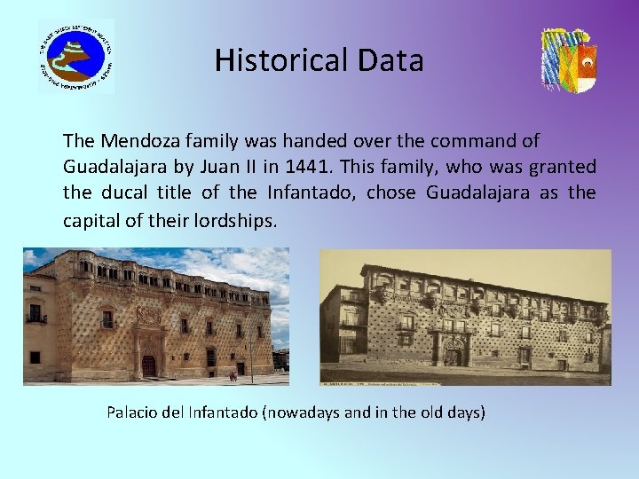 Historical Data The Mendoza family was handed over the command of Guadalajara by Juan