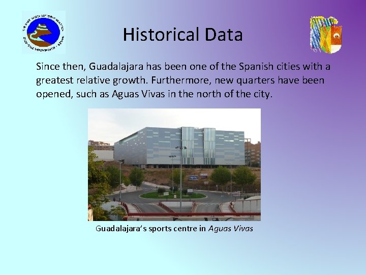 Historical Data Since then, Guadalajara has been one of the Spanish cities with a