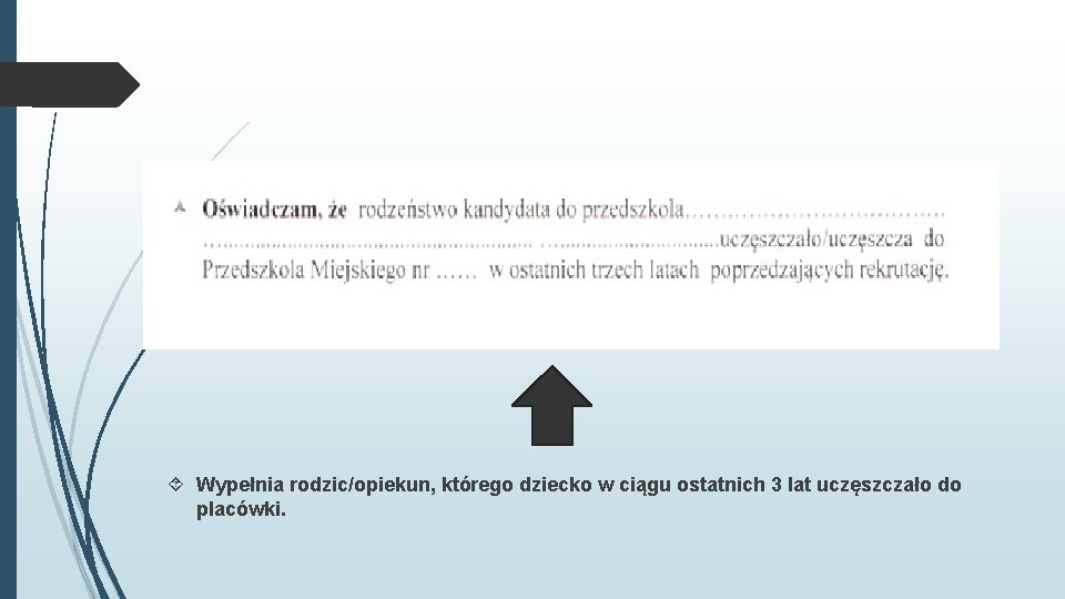  Wypełnia rodzic/opiekun, którego dziecko w ciągu ostatnich 3 lat uczęszczało do placówki. 