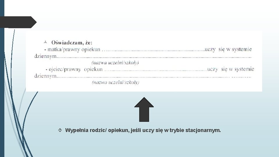  Wypełnia rodzic/ opiekun, jeśli uczy się w trybie stacjonarnym. 