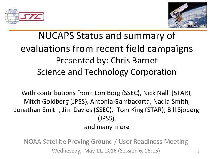 NUCAPS Status and summary of evaluations from recent field campaigns Presented by: Chris Barnet