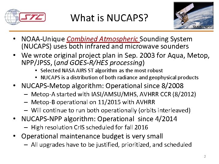 What is NUCAPS? • NOAA-Unique Combined Atmospheric Sounding System (NUCAPS) uses both infrared and