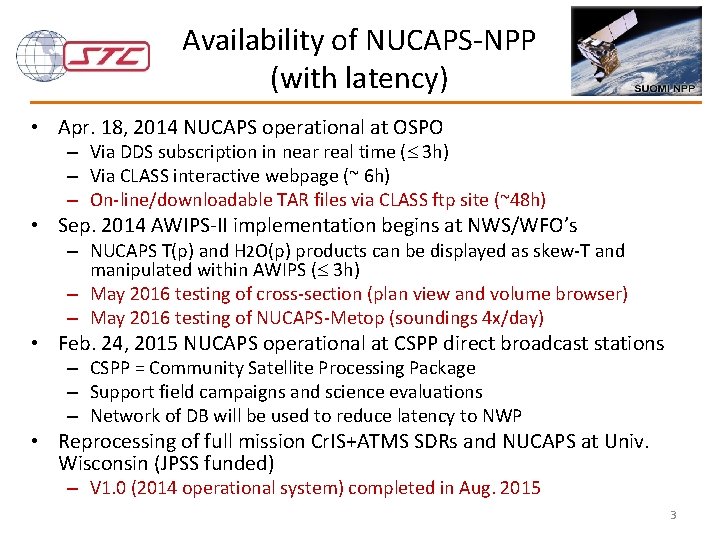 Availability of NUCAPS-NPP (with latency) • Apr. 18, 2014 NUCAPS operational at OSPO –