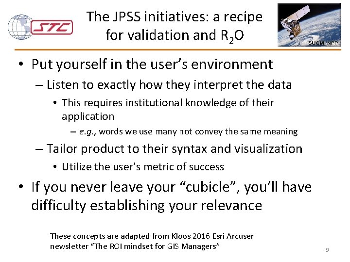 The JPSS initiatives: a recipe for validation and R 2 O • Put yourself