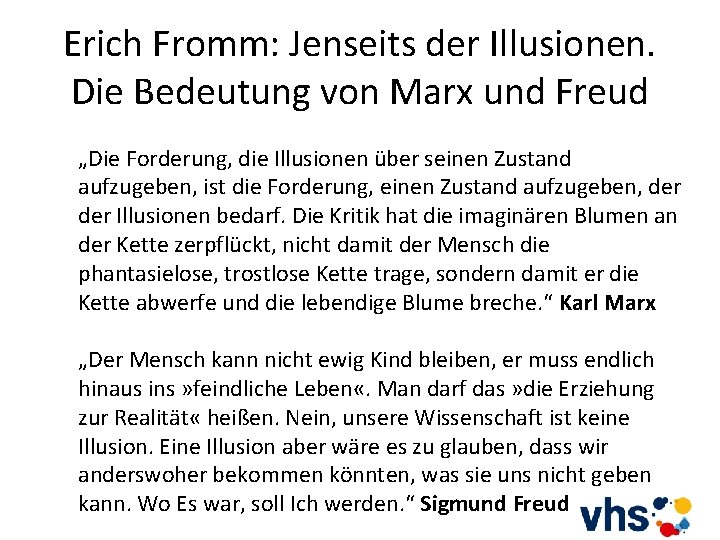 Erich Fromm: Jenseits der Illusionen. Die Bedeutung von Marx und Freud „Die Forderung, die