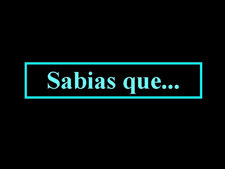 Sabias que. . . 