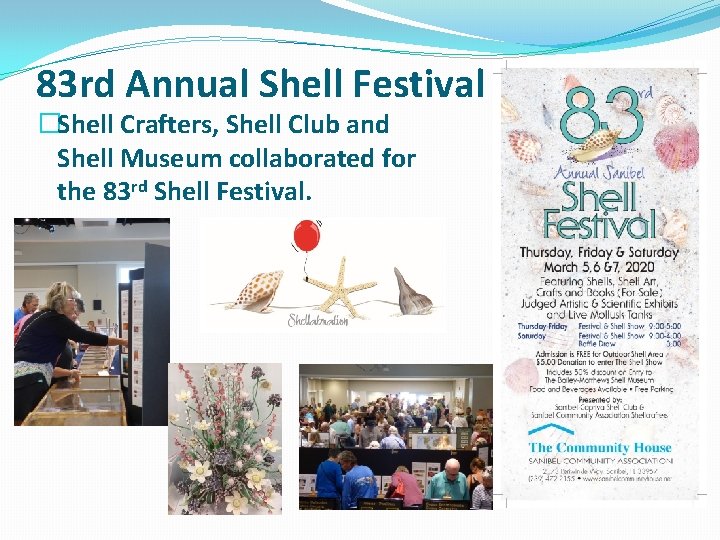 83 rd Annual Shell Festival �Shell Crafters, Shell Club and Shell Museum collaborated for