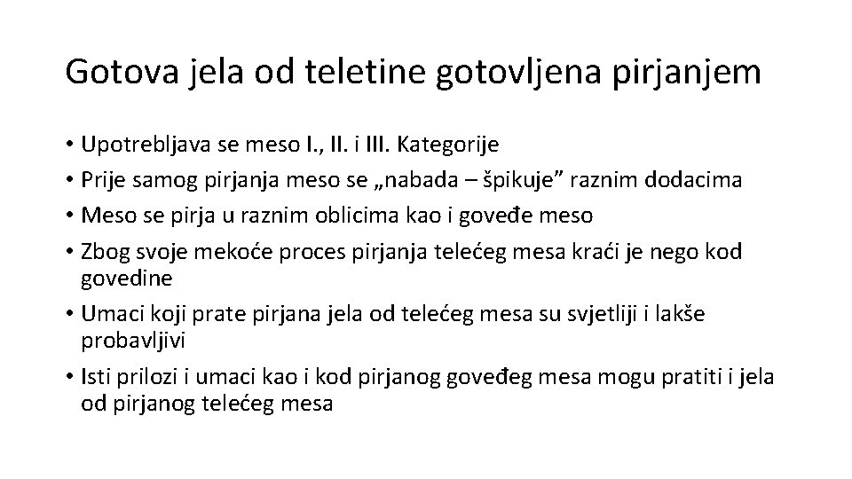 Gotova jela od teletine gotovljena pirjanjem • Upotrebljava se meso I. , II. i