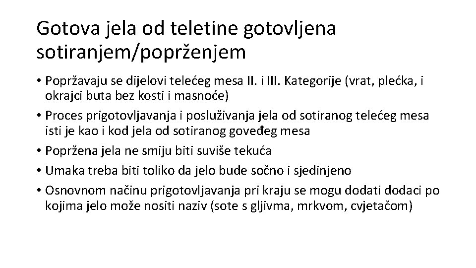 Gotova jela od teletine gotovljena sotiranjem/poprženjem • Popržavaju se dijelovi telećeg mesa II. i