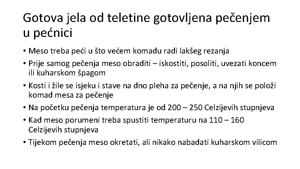 Gotova jela od teletine gotovljena pečenjem u pećnici • Meso treba peći u što