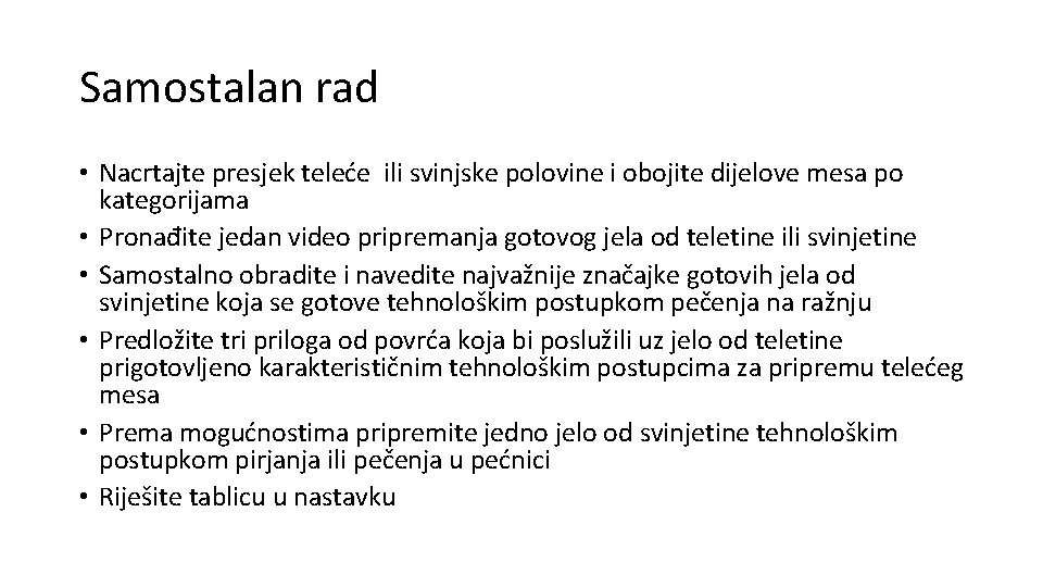 Samostalan rad • Nacrtajte presjek teleće ili svinjske polovine i obojite dijelove mesa po