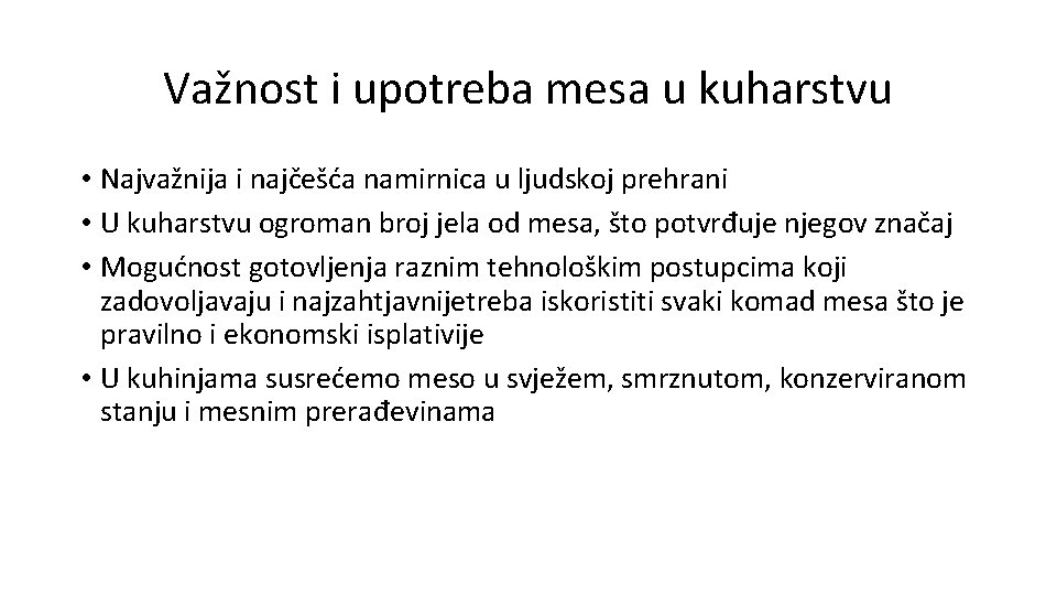 Važnost i upotreba mesa u kuharstvu • Najvažnija i najčešća namirnica u ljudskoj prehrani