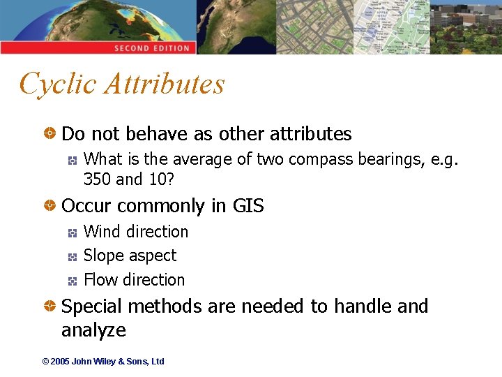 Cyclic Attributes Do not behave as other attributes What is the average of two