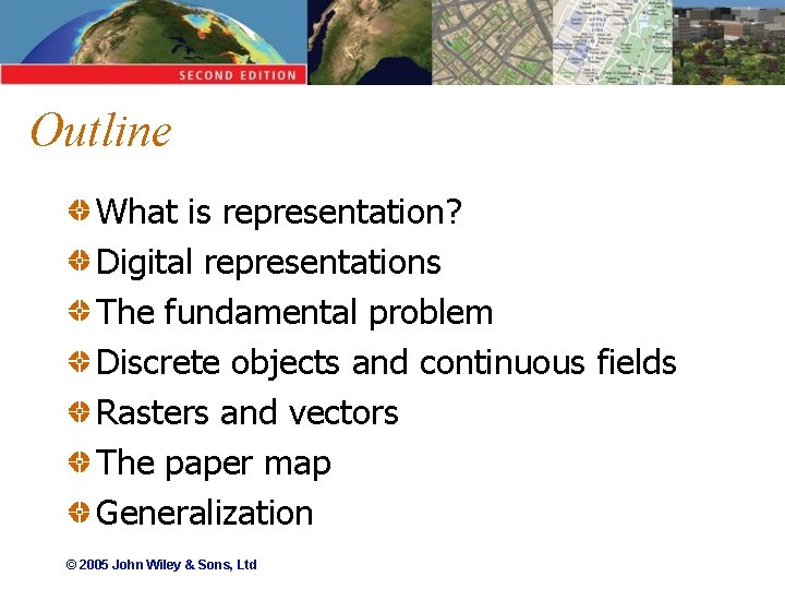 Outline What is representation? Digital representations The fundamental problem Discrete objects and continuous fields