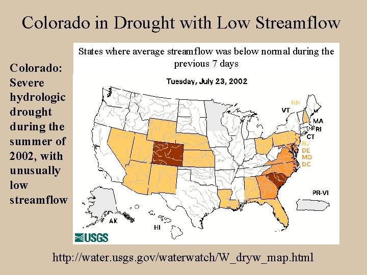 Colorado in Drought with Low Streamflow Colorado: Severe hydrologic drought during the summer of