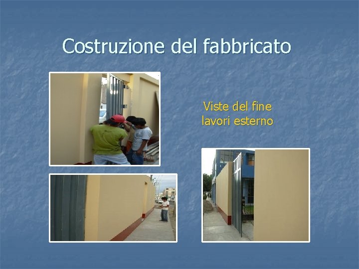 Costruzione del fabbricato Viste del fine lavori esterno 