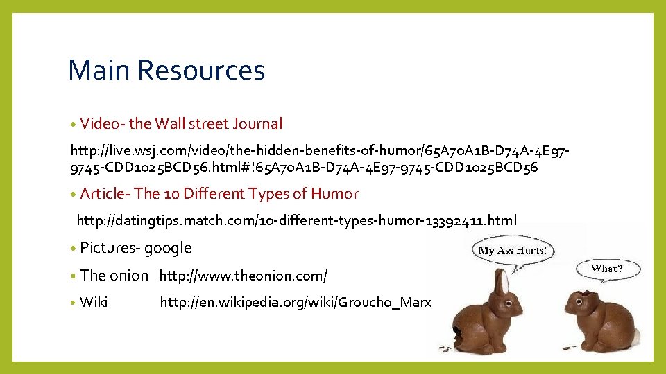 Main Resources • Video the Wall street Journal http: //live. wsj. com/video/the hidden benefits