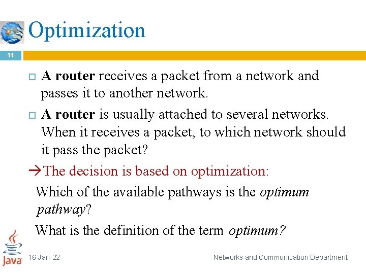 Optimization 14 A router receives a packet from a network and passes it to