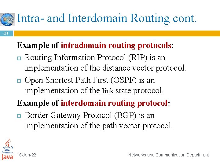 Intra- and Interdomain Routing cont. 21 Example of intradomain routing protocols: Routing Information Protocol