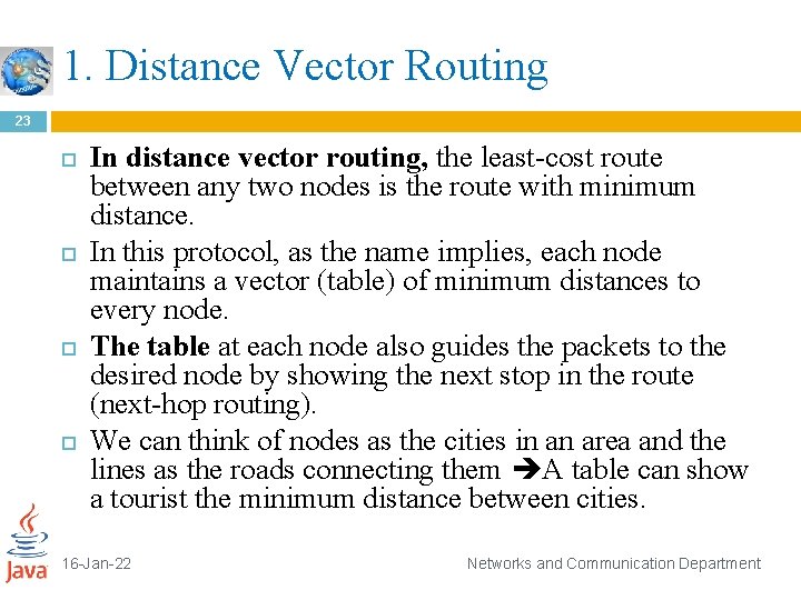1. Distance Vector Routing 23 In distance vector routing, the least-cost route between any