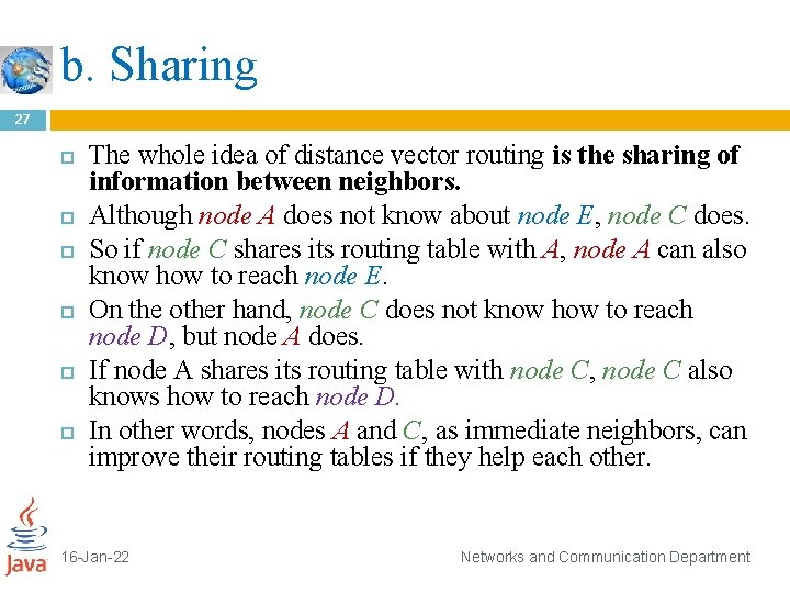 b. Sharing 27 The whole idea of distance vector routing is the sharing of
