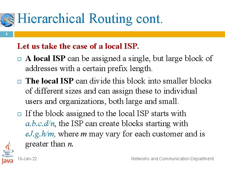 Hierarchical Routing cont. 4 Let us take the case of a local ISP. A