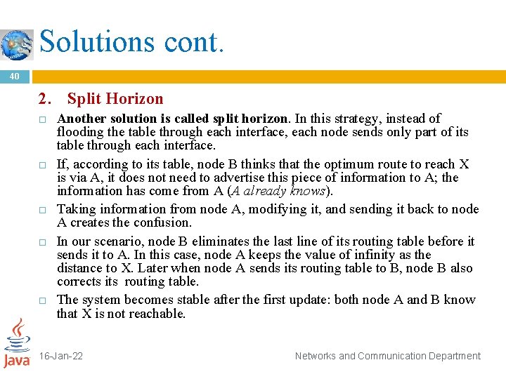 Solutions cont. 40 2. Split Horizon Another solution is called split horizon. In this