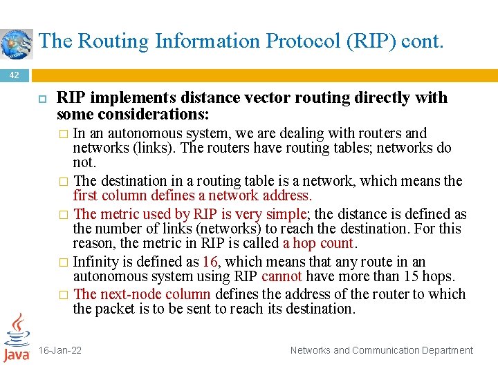 The Routing Information Protocol (RIP) cont. 42 RIP implements distance vector routing directly with