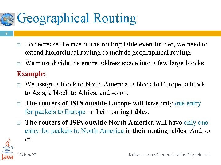 Geographical Routing 9 To decrease the size of the routing table even further, we
