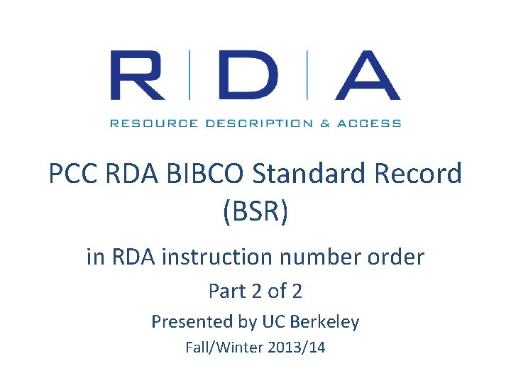 PCC RDA BIBCO Standard Record (BSR) in RDA instruction number order Part 2 of