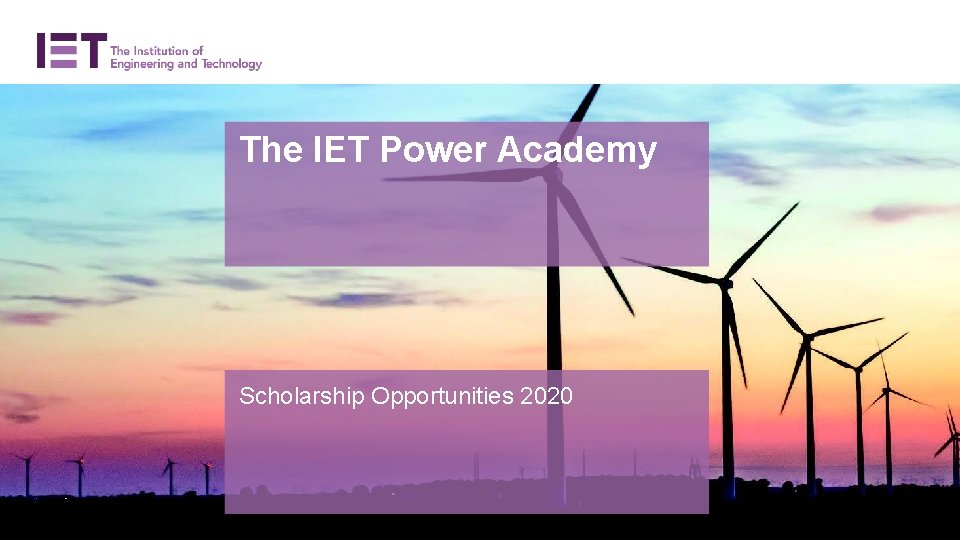 The IET Power Academy Scholarship Opportunities 2020 