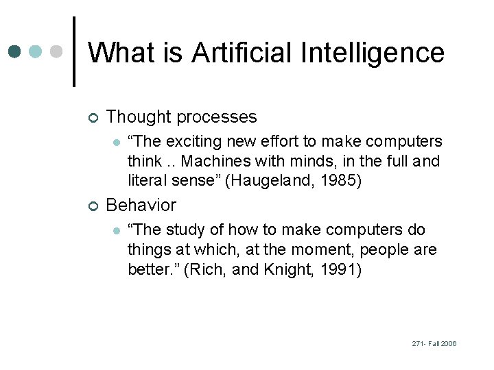 What is Artificial Intelligence ¢ Thought processes l ¢ “The exciting new effort to