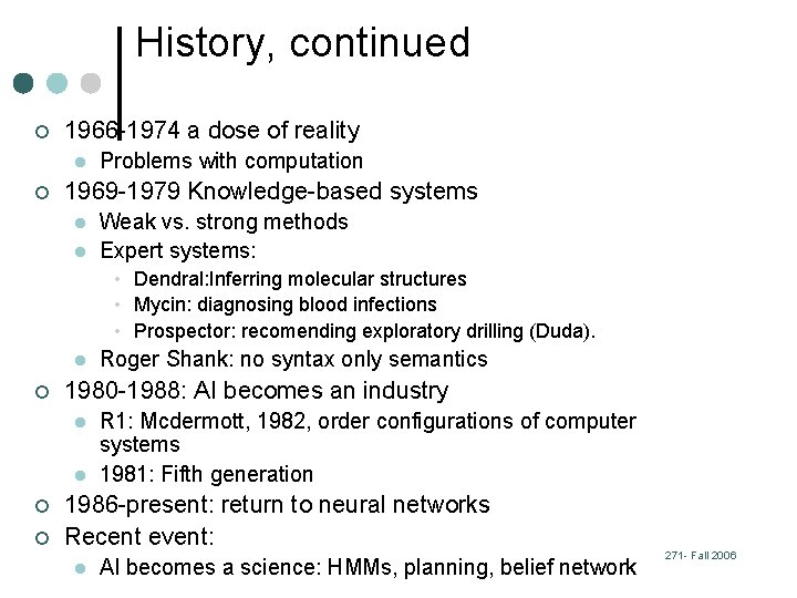 History, continued ¢ 1966 -1974 a dose of reality l ¢ Problems with computation